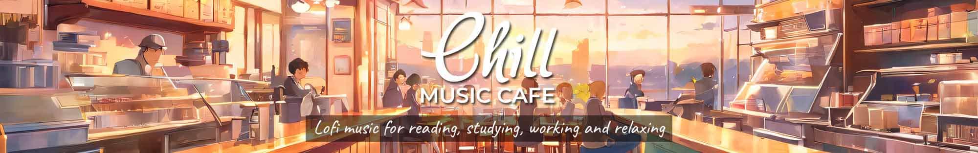 Chill Music Cafe Home Banner